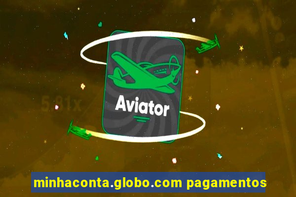 minhaconta.globo.com pagamentos